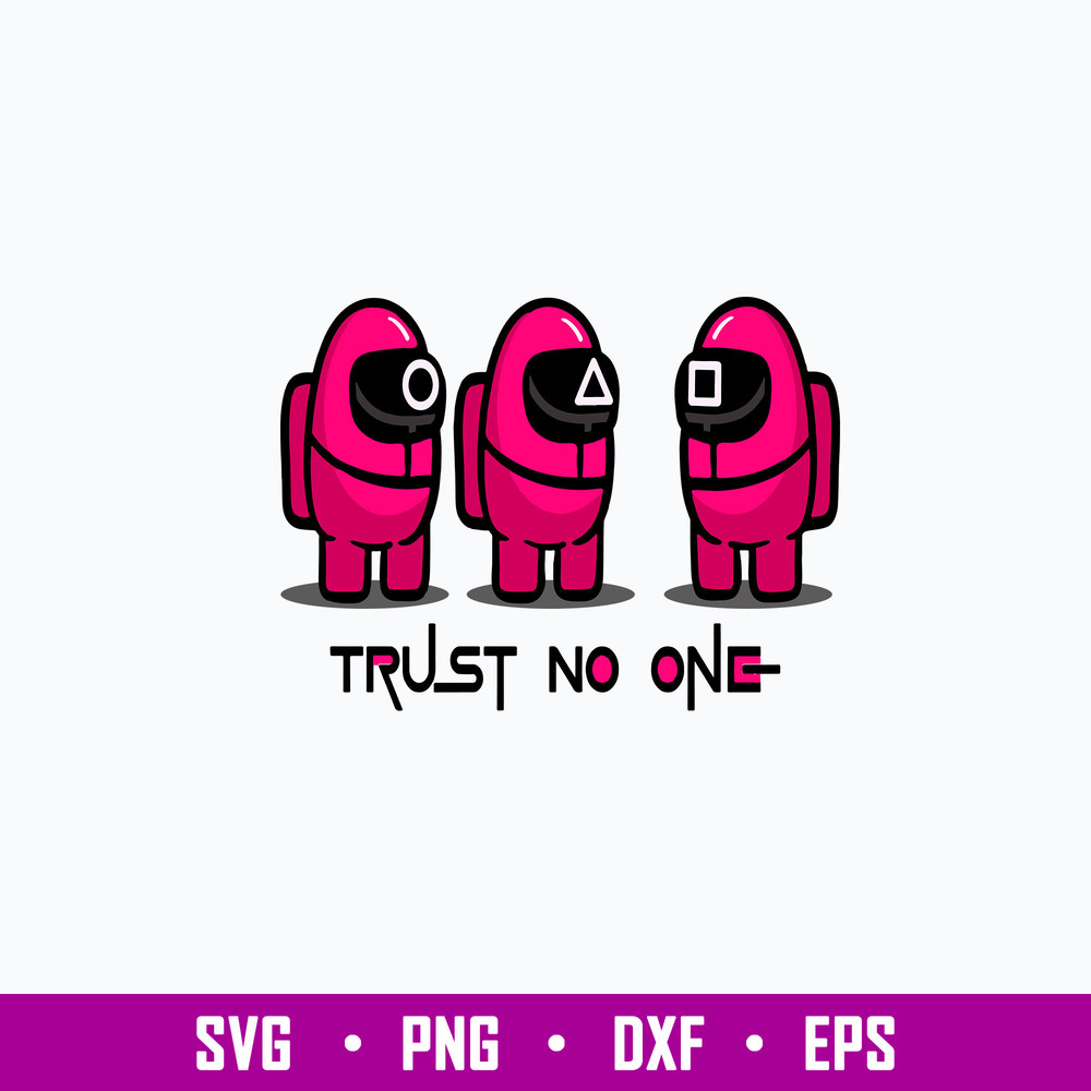 Among Us Squid Game Trust No One Svg, Among Us Svg, Png Dxf Eps Digital File.jpg