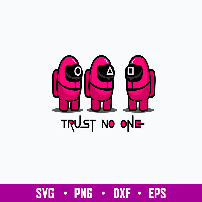 Among Us Squid Game Trust No One Svg, Among Us Svg, Png Dxf Eps Digital File.jpg