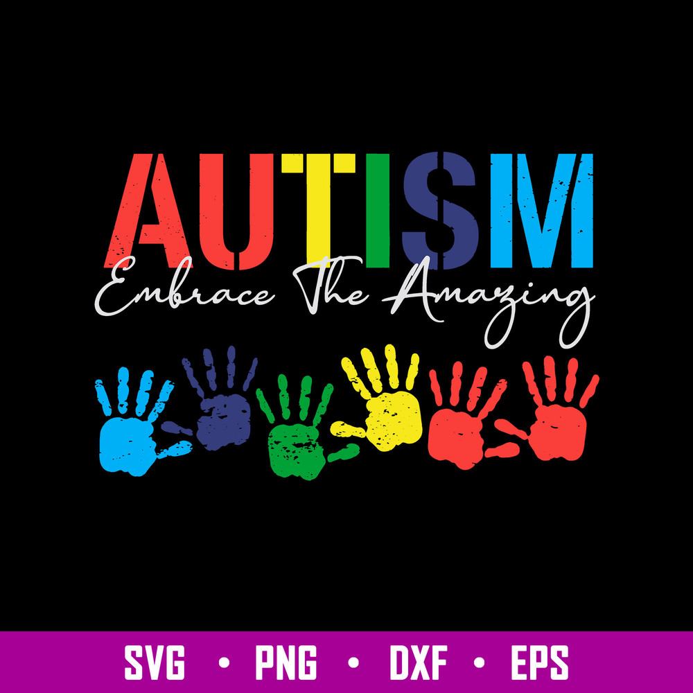 Autism Embrace The Amaying Svg, Autism Awareness Svg, Png Dxf Eps File.jpg