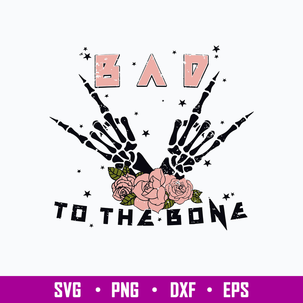 Bad To The Bone Svg, Spooky Skeleton Hand Funny Halloween Svg, Png Dxf Eps File.jpg