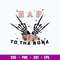 Bad To The Bone Svg, Spooky Skeleton Hand Funny Halloween Svg, Png Dxf Eps File.jpg