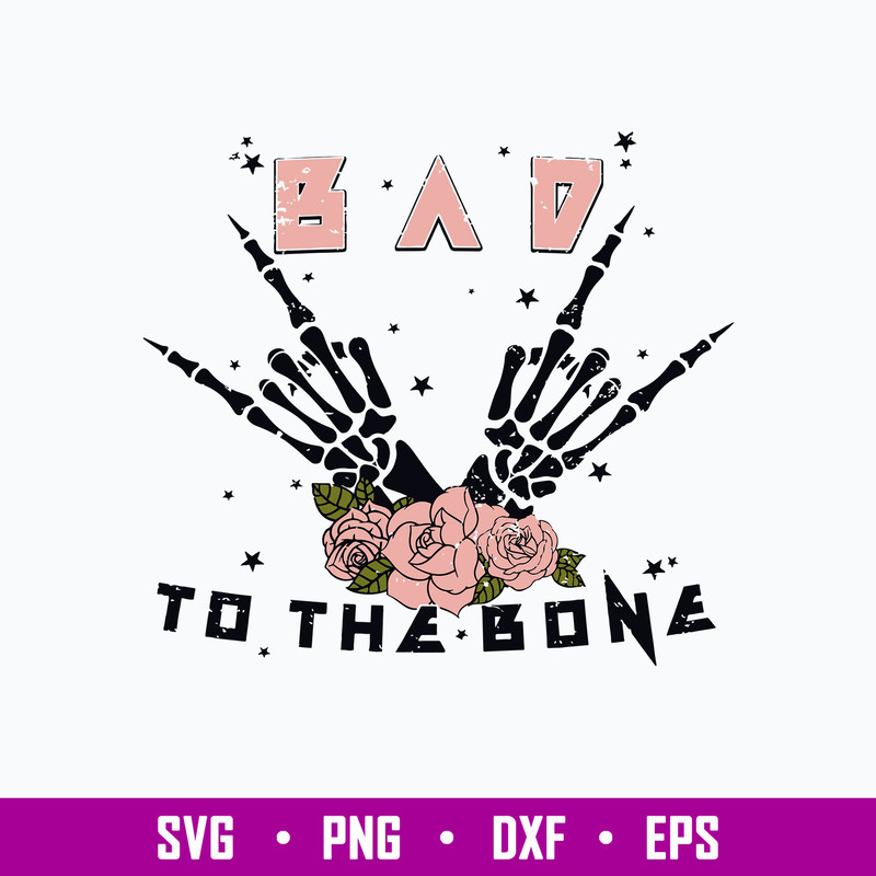 Bad To The Bone Svg, Spooky Skeleton Hand Funny Halloween Svg, Png Dxf Eps File.jpg