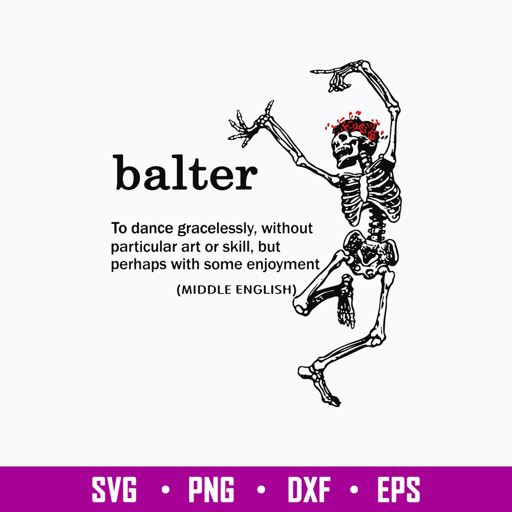 Balter Definition To Dance Gracelessly Without Art Or Skill Svg, Skeleton Funny Svg, Png Dxf Eps File.jpg