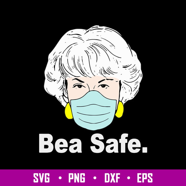 Bea safe Svg, Golden Girls Bea Safe Svg, Png Dxf Eps Digital | Inspire ...