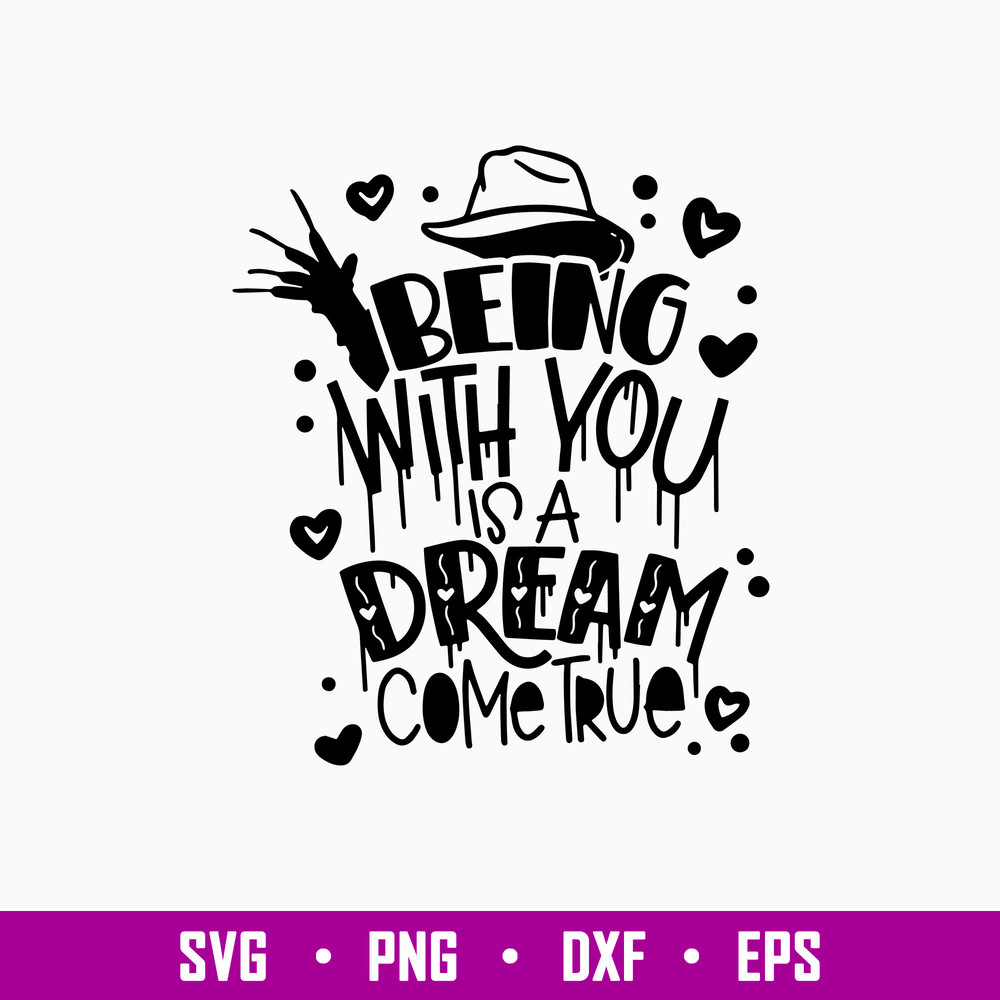 Being With You Is A Dream Come True Svg, Funny Svg, Png Dxf Eps File.jpg