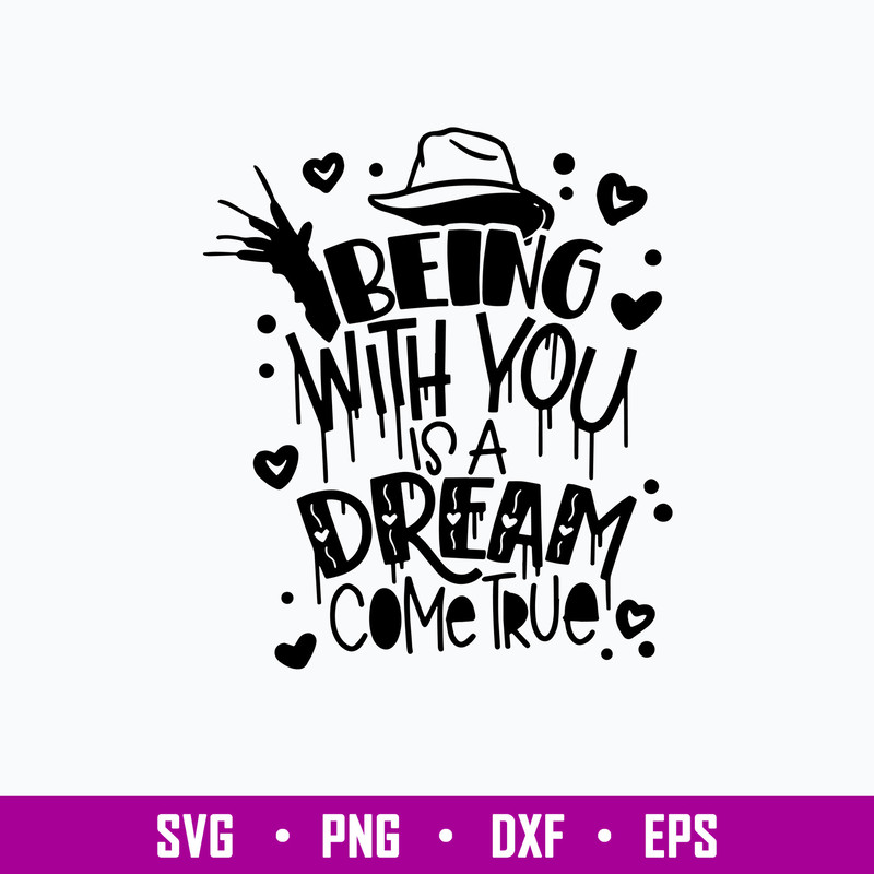 Being With You Is A Dream Come True Svg, Funny Svg, Png Dxf Eps File.jpg