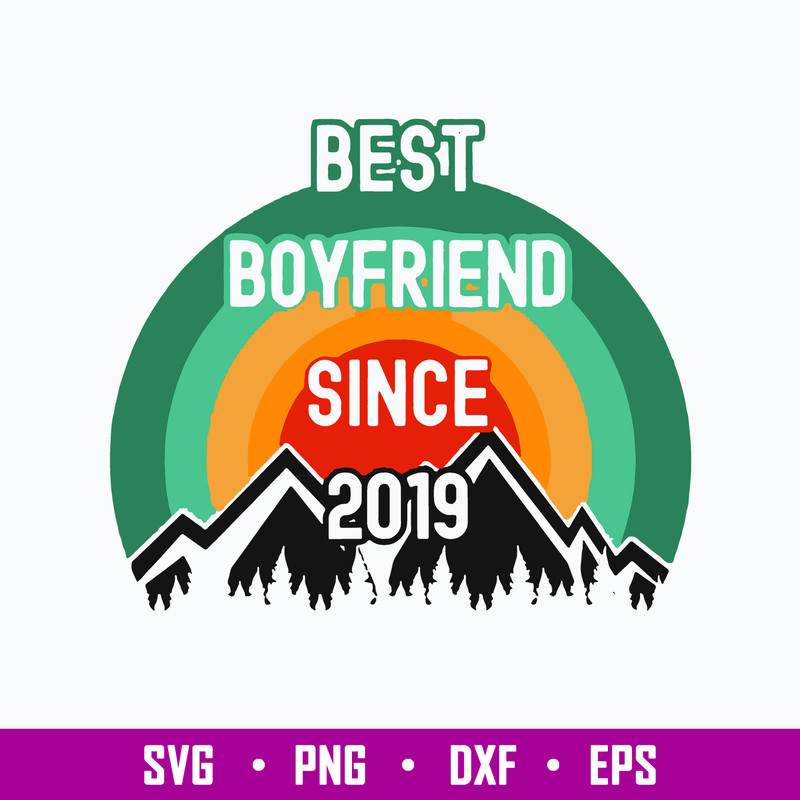 Best Boyfriend Since 2019 Sv, Boy Friend Svg, Png Dxf Eps Digital File.jpg