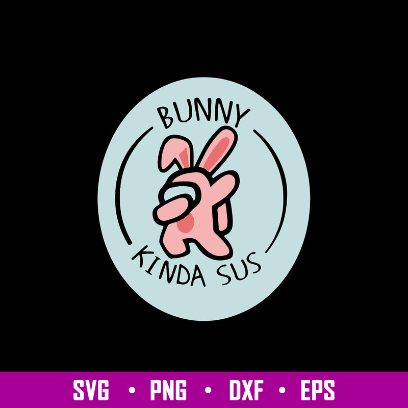 Bunny Among Us Svg, Among Us Svg, Png Dxf Eps Digital File.jpg