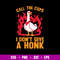 Call The Cops I Don_t Give A Honk Svg, Duck Animal Svg, Funny Svg, Png Dxf Eps File.jpg