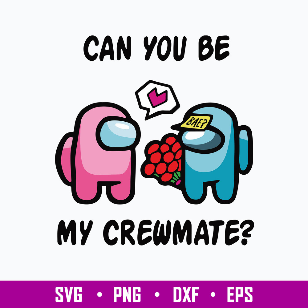 Can You Be My Crewmate Svg, Among Us Svg, Png Dxf Eps File.jpg