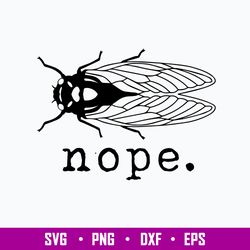 cicadas brood x 2021 svg, nope svg, png dxf eps file
