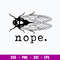 Cicadas Brood X 2021 Svg, Nope Svg, Png Dxf Eps File.jpg