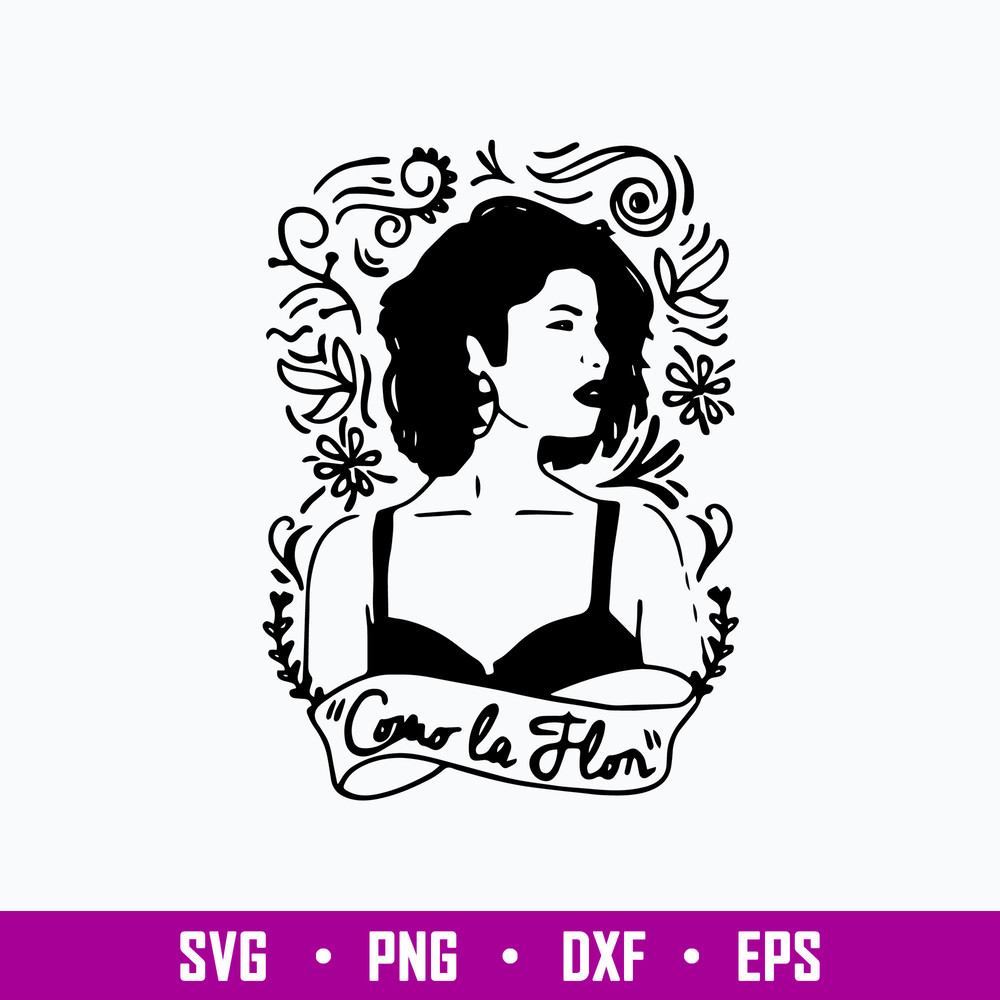 Como La Flor Selena Quintanilla Svg, Selena Svg, Png Dxf Eps Digital File.jpg