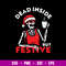 Dead Inside But Festive Svg, Skeleton Christmas Svg, Png Dxf Eps file.jpg