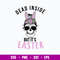 Dead Inside But it’s Easter Svg, Messy Bun Svg, Mom Life Svg, Png Dxf Eps File.jpg