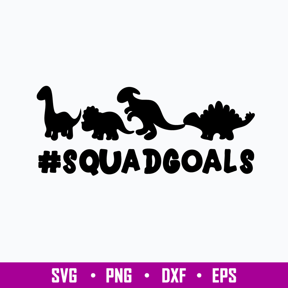 Dinosaur Squadgoals Svg, Dinosaur Svg, Png Dxf Eps File.jpg
