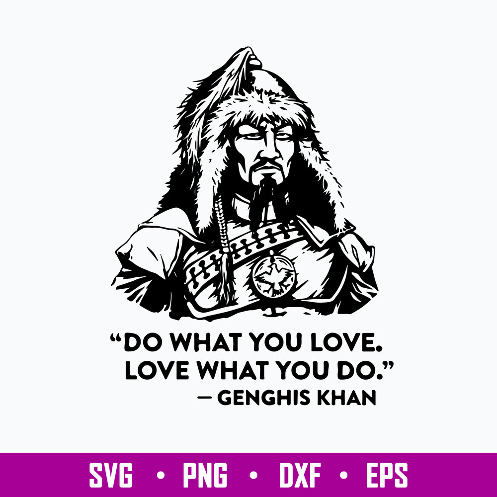 Do What You Love Love What You Do Genghis Khan Svg, Png Dxf Eps File.jpg