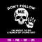 Don_t Follow Me I_m About To Do A Bunch Of Stupid Shit Svg,  Skull Funny Svg, Png Dxf Eps File.jpg