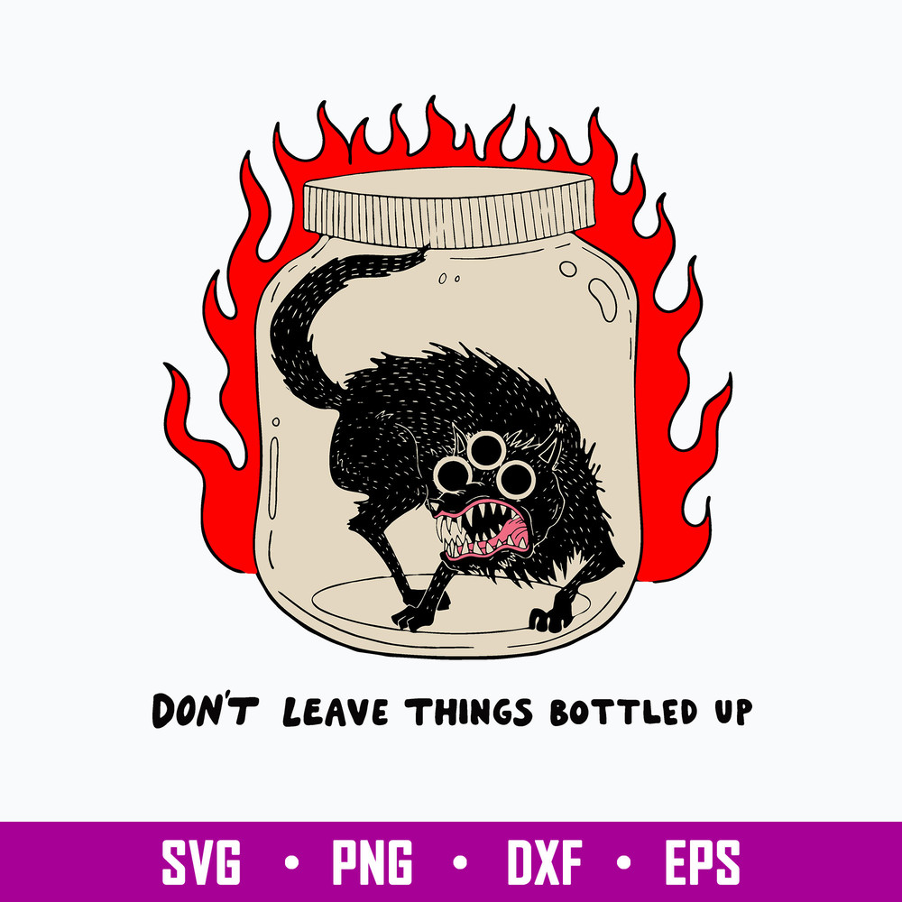 Don_t Leave Things Bottled Up Svg, Bottled Up Svg, Png Dxf Eps Digital File.jpg