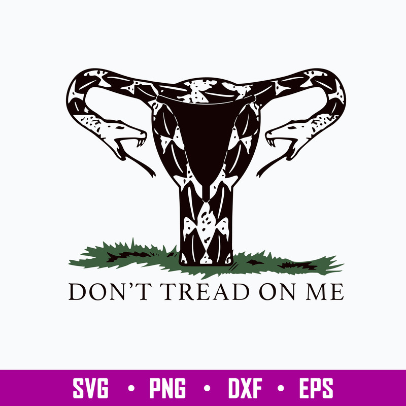 Don_t Tread On Me Uterus Svg, Funny Svg, Png Dxf Eps File.jpg