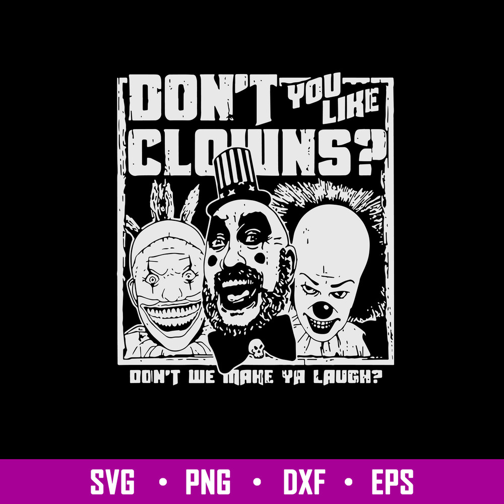 Don_t You Like Clowns  Don_t Me Make Ya Laugh Svg, Horror Characters Svg, Png Dxf Eps File.jpg