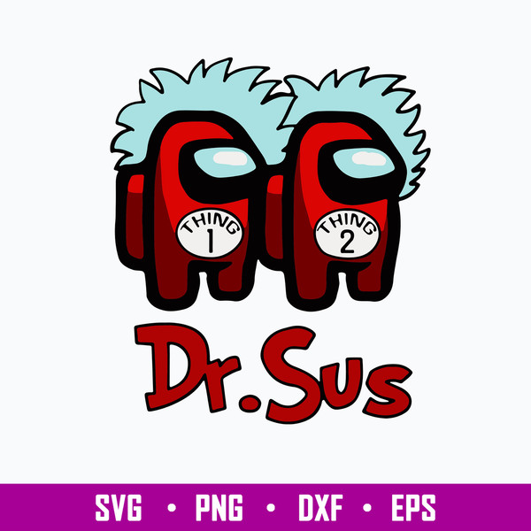 Dr Suess Imposter Thing 1 Thing 2 Svg, Among Us Svg, Dr Suess Svg, Png Dxf Eps File.jpg