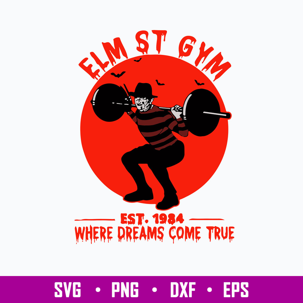 ELM ST Gym Where Dreams Come True Svg, Freddy Krueger Svg, Horror Svg, Png Dxf Eps File.jpg