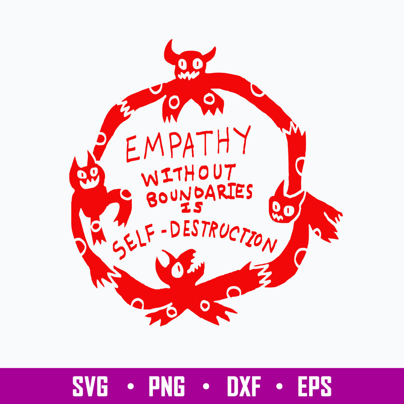 Empathy Without Boundaries Is Self Destruction Svg, Png Dxf Eps File.jpg