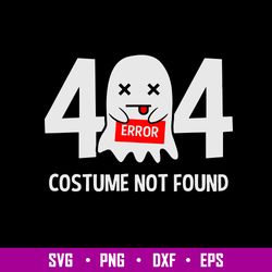 Error 404 Costume Not Found Svg, Hallween Svg, Png Dxf Eps File