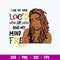 I Like My Hair Loc_d Up And My Mind Free Svg, Png Dxf Eps File.jpg