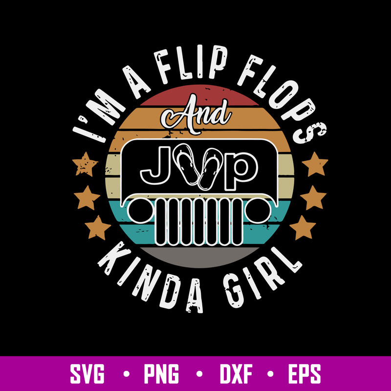 I_m A Flip Flops And Jeep Kinda Girl Svg, Png Dxf Eps File.jpg
