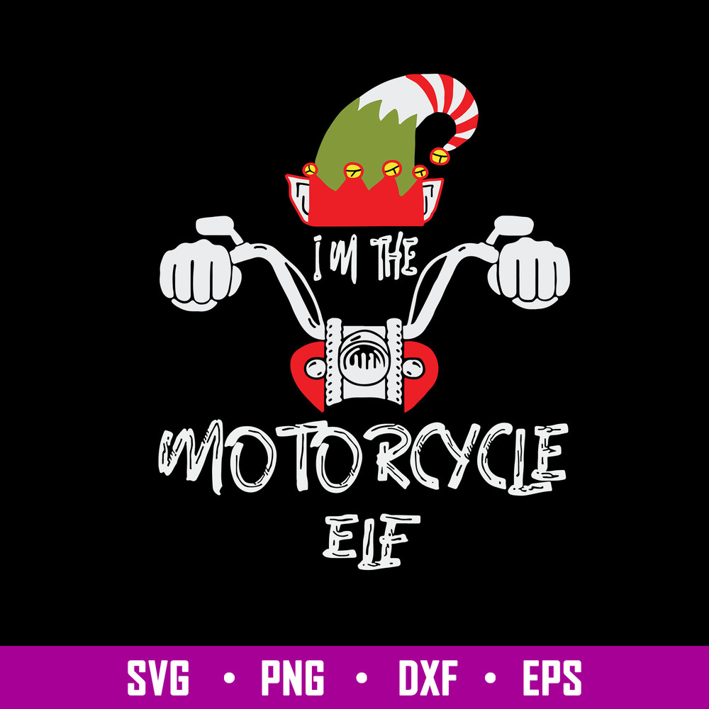 I’m The Motorcycle Elf Svg, Elf Svg, Png dxf Eps File.jpg