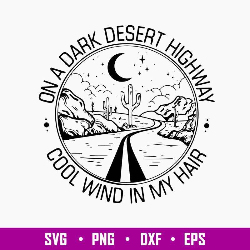 On A Drank Desert Highway Cool Wind In My Hair Svg, Png Dxf Eps File.jpg