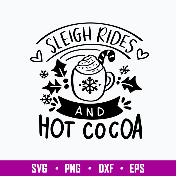 Sleigh Rides And Hot Cocoa Svg, Hot Cocoa Svg, png dxf Eps File.jpg
