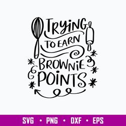 Trying To Earn Brownie Points Svg, Brownie Points Svg, Png Dxf Eps Digital File
