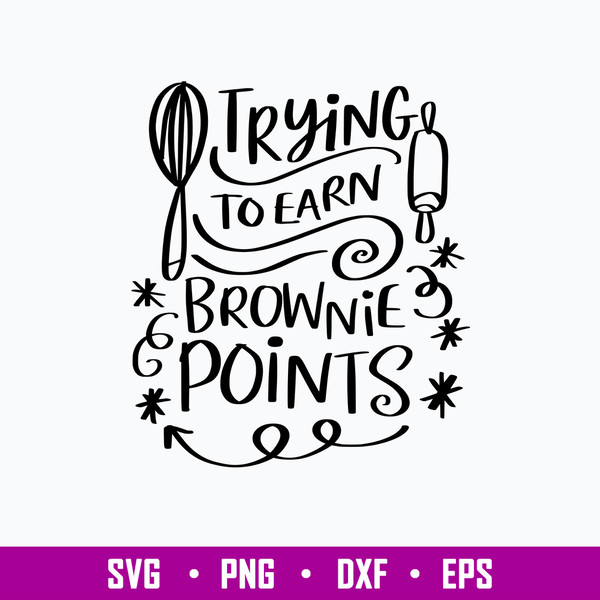 Trying To Earn Brownie Points Svg, Brownie Points Svg, Png Dxf Eps Digital File.jpg