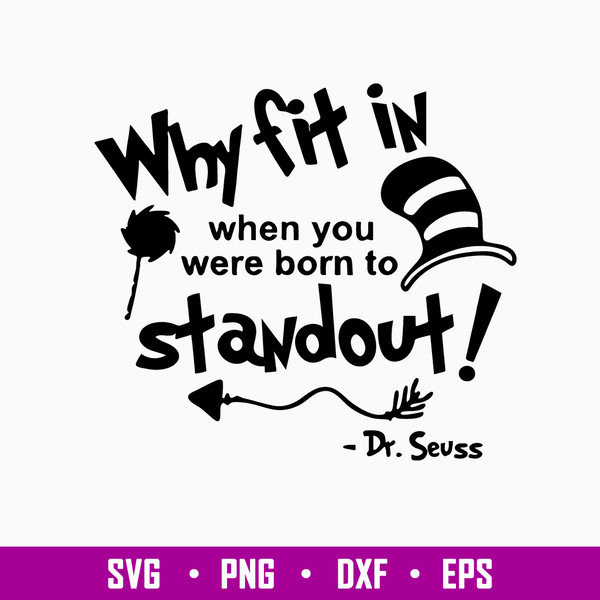 Why Fit In When You Were Born To Stand Out Svg, Dr Suess Svg, Png Dxf Eps file.jpg