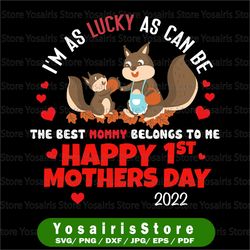 Mother's Day SVG I'm As Lucky As Can Be For The World's Svg, Best Mom Belongs To Me Svg, Mother Svg