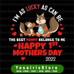 mother's day svg i'm as lucky as can be for the world's svg, best mom belongs to me svg, mother svg