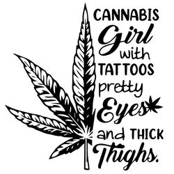 Cannabis Girl With Tattoos Pretty Eyes And Thick Thighs Svg