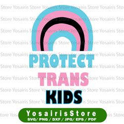 lgbt support protect trans kids svg, pride month svg, lgbtq pride, trans pride, trans pride flag svg,