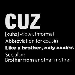 Cousin Cuz Definition SVG, Cuz Svg, Cousin Svg, Brother Svg, Cool Svg, Mother Svg
