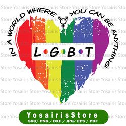 in a world where you can be anything svg, lgbt heart svg, pride month 2022, pride svg