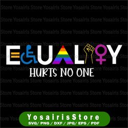 equality hurts no one svg, black lives matter, equal rights, pride svg, lgbt svg, social justice,human rights