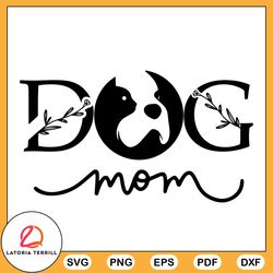 dog mom svg dogs svg mother's day svg cricut for files design