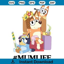 mumlife svg png bluey mom dad svg cricut for files design