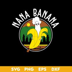 nana banana svg, banana svg, mother's day svg, png dxf eps digital file