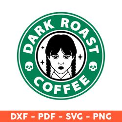 dark roast coffee ring wednesday svg, merlina dry roast coffee svg, nevermore academy svg, starbucks svg - download file