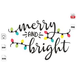 Merry And Bright, Christmas Svg, Light Christmas, Christmas Gifts, Merry Christmas, Christmas Holiday, Christmas Party,