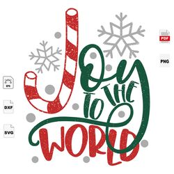 joy to the world, joy svg, candy cane svg, christmas svg, christmas gifts, merry christmas, christmas holiday, christmas